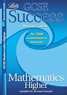 GCSE Success Maths Higher Revision Guide (2010/2011 Exams Only)