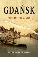 Gdansk: Portrait of a City