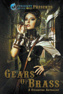 Gears of Brass: A Steampunk Anthology