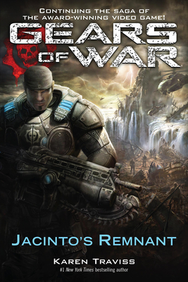 Gears of War: Jacinto's Remnant - Traviss, Karen