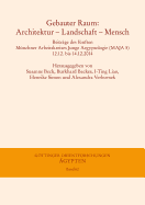 Gebauter Raum: Architektur - Landschaft - Mensch: Beitrage Des Funften Munchner Arbeitskreises Junge Aegyptologie (Maja 5), 12.12. Bis 14.12.2014