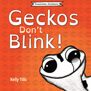 Geckos Don't Blink: A light-hearted book on how a gecko's eyes work