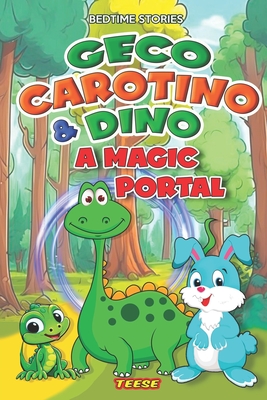 Geco Carptino & Dino - A magic portal: Stories of adventures in an enchanted forest - It, Teese