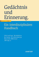 Gedchtnis Und Erinnerung: Ein Interdisziplinres Handbuch