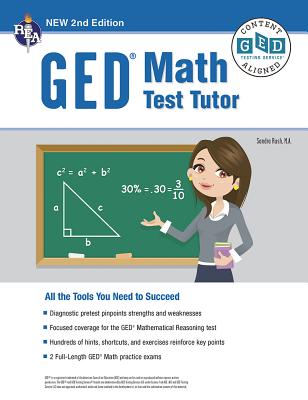 GED Math Test Tutor, for the 2024-2025 GED Test, 2nd Edition: All the Tools You Need to Succeed - Rush, Sandra, Ms.