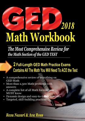 GED Math Workbook 2018: The Most Comprehensive Review for the Math Section of the GED TEST - Ross, Ava, and Nazari, Reza