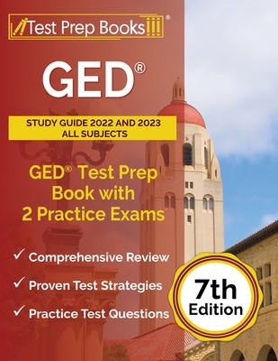 GED Study Guide 2022 and 2023 All Subjects: GED Test Prep Book with 2 Practice Exams [7th Edition] - Rueda, Joshua
