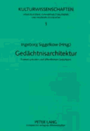 Gedaechtnisarchitektur: Formen Privaten Und Oeffentlichen Gedenkens