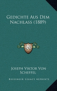 Gedichte Aus Dem Nachlass (1889) - Scheffel, Joseph Viktor Von