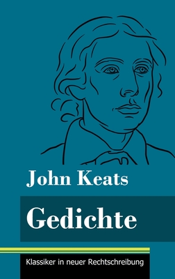 Gedichte: (Band 170, Klassiker in neuer Rechtschreibung) - Neuhaus-Richter, Klara (Editor), and Keats, John