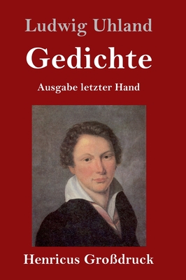 Gedichte (Gro?druck): (Ausgabe letzter Hand) - Uhland, Ludwig