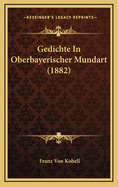 Gedichte In Oberbayerischer Mundart (1882)