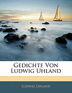 Gedichte Von Ludwig Uhland