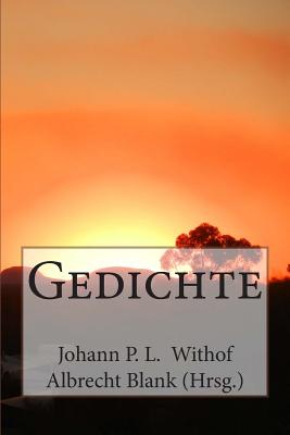 Gedichte - Blank, Johannes Albrecht (Editor), and Withof, Johann Philipp Lorenz