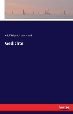 Gedichte - Schack, Adolf Friedrich Von