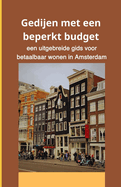 Gedijen met een beperkt budget: een uitgebreide gids voor betaalbaar wonen in Amsterdam