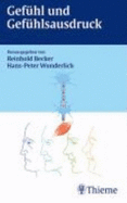 Gef?hl Und Gef?hlsausdruck Reinhold Becker Hans-Peter Wunderlich Emotionsforschung Anatomie Neurobiologie Psychobiologie Physiologische Psychologie Psychobiologische Gef?hlslehre Von Hans Lungwitz Emotionen Emotionspsychologie Gef?hlserkrankung...