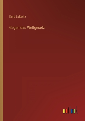 Gegen das Weltgesetz - La?witz, Kurd