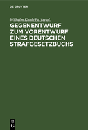 Gegenentwurf Zum Vorentwurf Eines Deutschen Strafgesetzbuchs: Begrndung