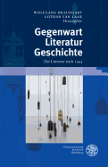 Gegenwart. Literatur. Geschichte: Zur Literatur Nach 1945