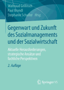 Gegenwart Und Zukunft Des Sozialmanagements Und Der Sozialwirtschaft: Aktuelle Herausforderungen, Strategische Ansatze Und Fachliche Perspektiven