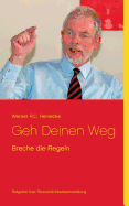 Geh Deinen Weg: Breche die Regeln