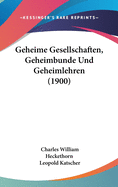 Geheime Gesellschaften, Geheimbunde Und Geheimlehren (1900)