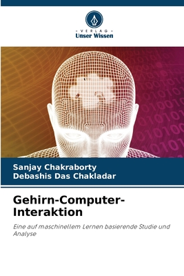 Gehirn-Computer-Interaktion - Chakraborty, Sanjay, and Das Chakladar, Debashis