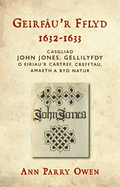 Geirfau'r Fflyd, 1632-1633: Casgliad John Jones, Gellilyfdy o eiriau'r cartref, crefftau, amaeth a byd natur