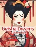 Geisha Dreams coloring book: Elegant Designs for relaxation and creativity