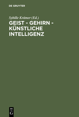 Geist - Gehirn - knstliche Intelligenz - Kramer, Sybille (Editor)