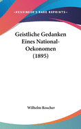 Geistliche Gedanken Eines National-Oekonomen (1895)