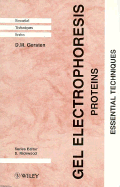 Gel Electrophoresis of Proteins: Essential Techniques - Gersten, D M (Editor)