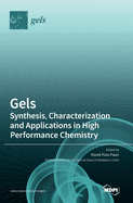 Gels: Synthesis, Characterization and Applications in High Performance Chemistry