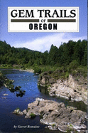Gem Trails of Oregon - Romaine, Garret