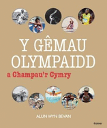 Gemau Olympaidd a Champau'r Cymry, Y