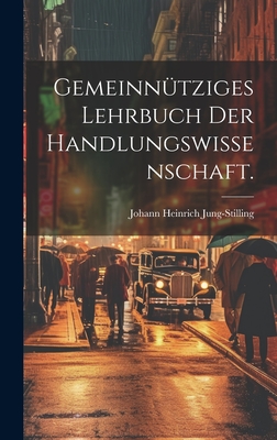 Gemeinnutziges Lehrbuch Der Handlungswissenschaft. - Jung-Stilling, Johann Heinrich