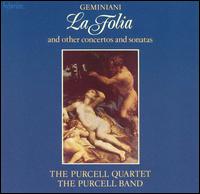Geminiani: La Folia - Catherine Mackintosh (violin); Elizabeth Wallfisch (violin); Purcell Band; Purcell Quartet; Richard Boothby (cello);...