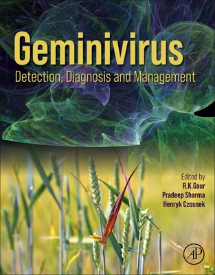 Geminivirus: Detection, Diagnosis and Management - Gaur, R K (Editor), and Sharma, Pradeep (Editor), and Czosnek, Henryk (Editor)