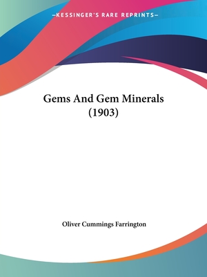 Gems And Gem Minerals (1903) - Farrington, Oliver Cummings