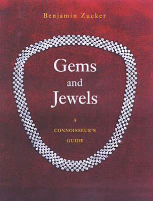 Gems and Jewels: A Connoisseur's Guide - Zucker, Benjamin