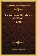 Gems From The Mines Of Truth (1901)