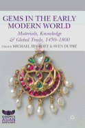 Gems in the Early Modern World: Materials, Knowledge and Global Trade, 1450-1800