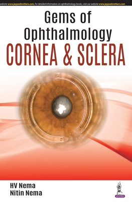 Gems of Ophthalmology: Cornea & Sclera - Nema, Hv, and Nema, Nitin