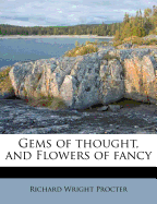 Gems of Thought, and Flowers of Fancy