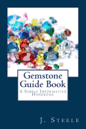 Gemstone Guide Book: A Simple Informative Handbook