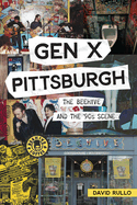 Gen X Pittsburgh: The Beehive and the '90s Scene