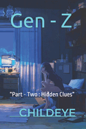 Gen - Z: "Part - Two: Hidden Clues"