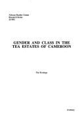 Gender and Class in the Tea Estates of Cameroon - Konings, Piet