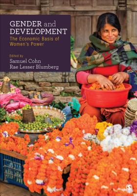 Gender and Development: The Economic Basis of Women s Power - Cohn, Samuel R (Editor), and Blumberg, Rae Lesser (Editor)